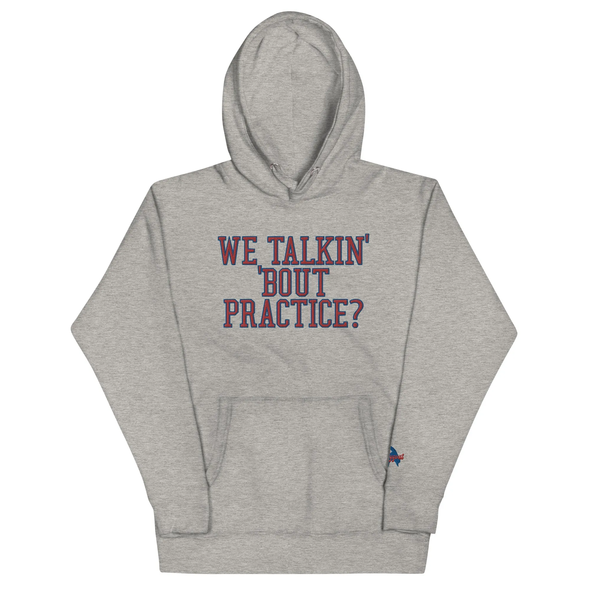 "We Talkin' 'Bout Practice" Embroidered Hoodie